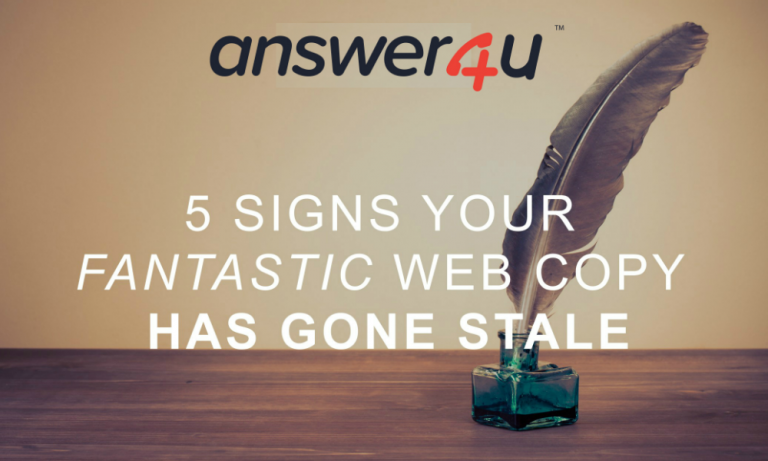 5 Signs Your Fantastic Web Copy Has Gone Stale
