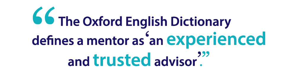 Mentor Definition: 'An experienced and trusted advisor'