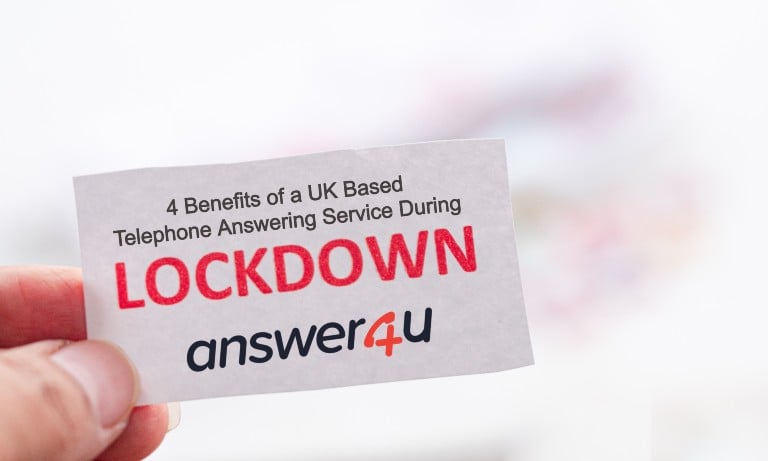 4 Benefits of a UK Based Telephone Answering Service During Lockdown
